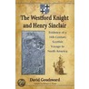 The Westford Knight And Henry Sinclair by David Goudsward