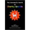The Wonderful World Of Charley Sparkle by Judy Barnhart