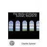 The Works Of Charles Sumner, Volume Ix by Charles Sumner