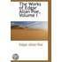 The Works Of Edgar Allan Poe, Volume I