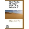The Works Of Edgar Allan Poe, Volume I by Edgar Allan Poe