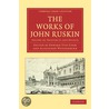 The Works Of John Ruskin 2 Part Volume door Ruskin John