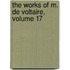 The Works Of M. De Voltaire, Volume 17