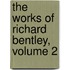 The Works Of Richard Bentley, Volume 2