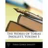 The Works Of Tobias Smollett, Volume 1 door Tobias George Smollett
