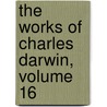 The Works of Charles Darwin, Volume 16 door Professor Charles Darwin