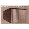 The World's Most Boring Art Exhibition by Thomas Raschke