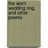 The Worn Wedding Ring, And Other Poems
