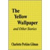 The Yellow Wallpaper and Other Stories door Charlotte Perkinsgilman