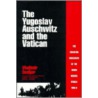 The Yugoslav Auschwitz And The Vatican door Vladimir Dedijer