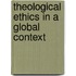 Theological Ethics in a Global Context
