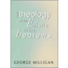 Theology Of The Epistle To The Hebrews by George Milligan