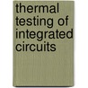 Thermal Testing Of Integrated Circuits door Josep Altet