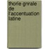 Thorie Gnrale de L'Accentuation Latine