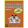 Time And Stress Management For Rookies door Frances Kay