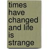 Times Have Changed and Life Is Strange door Ben Burgess Jr