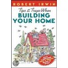 Tips And Traps When Building Your Home door Robert Irwin