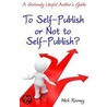 To Self-Publish Or Not To Self-Publish door Mick Rooney