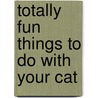 Totally Fun Things To Do With Your Cat door Maxine Rock