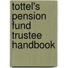 Tottel's Pension Fund Trustee Handbook door Roger Self