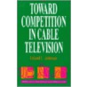 Toward Competition in Cable Television by William J. Baumol