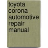 Toyota Corona Automotive Repair Manual door P.B. Ward