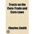 Tracts On The Corn-Trade And Corn-Laws