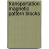 Transportation Magnetic Pattern Blocks door Scholastic Inc.