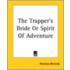 Trapper's Bride Or Spirit Of Adventure
