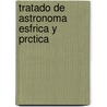 Tratado de Astronoma Esfrica y Prctica door Karl Wilhelm Moesta