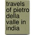 Travels Of Pietro Della Valle In India