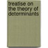 Treatise on the Theory of Determinants
