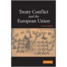 Treaty Conflict And The European Union door Jan Klabbers