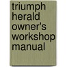 Triumph Herald Owner's Workshop Manual door J.L.S. Maclay