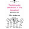 Troublesome Behaviour in the Classroom door Mick McManus