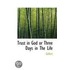 Trust In God Or Three Days In The Life