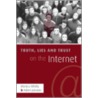 Truth, Lies, and Trust on the Internet door Monica T. Whitty