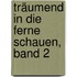 Träumend in die Ferne schauen, Band 2