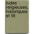 Tudes Religieuses, Historiques Et Litt