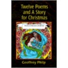 Twelve Poems And A Story For Christmas by Geoffrey Philp