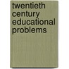 Twentieth Century Educational Problems door Alexander Copeland Millar