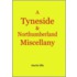 Tyneside And Northumberland Miscellany