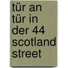 Tür an Tür in der 44 Scotland Street by Alexander Mccallsmith