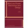 Ultra Low-Power Electronics and Design door Enrico Macii