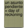Un Asunto Pendiente = Day of Reckoning by John Katzenbach