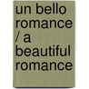 Un Bello Romance / A Beautiful Romance by Elizabeth Harbison