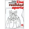 Una Realidad Aparte = Separate Reality by Carlos Castabeda