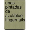 Unas Pintadas de Azul/Blue Fingernails by Lawrence La Fountain-Stokes