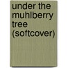 Under The  Muhlberry  Tree (Softcover) by Linda Muhl