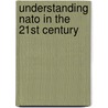 Understanding Nato In The 21st Century by P. Herd Graeme
